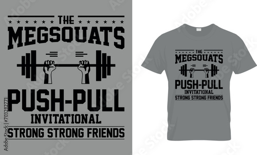 The Megsquats Push-pull Invitational Strong Strong Friends T-Shirt