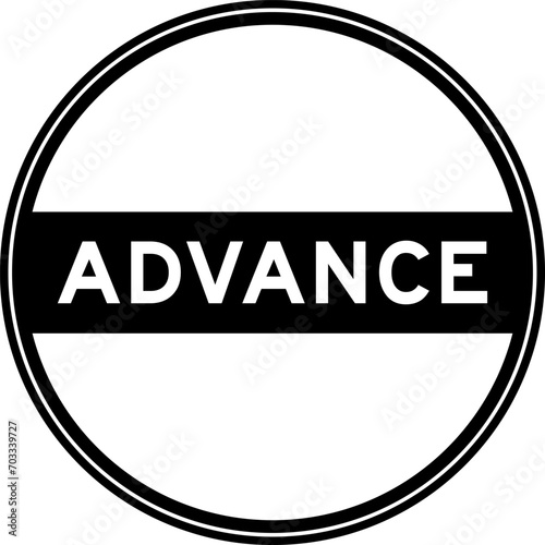 Black color round seal sticker in word advance on white background