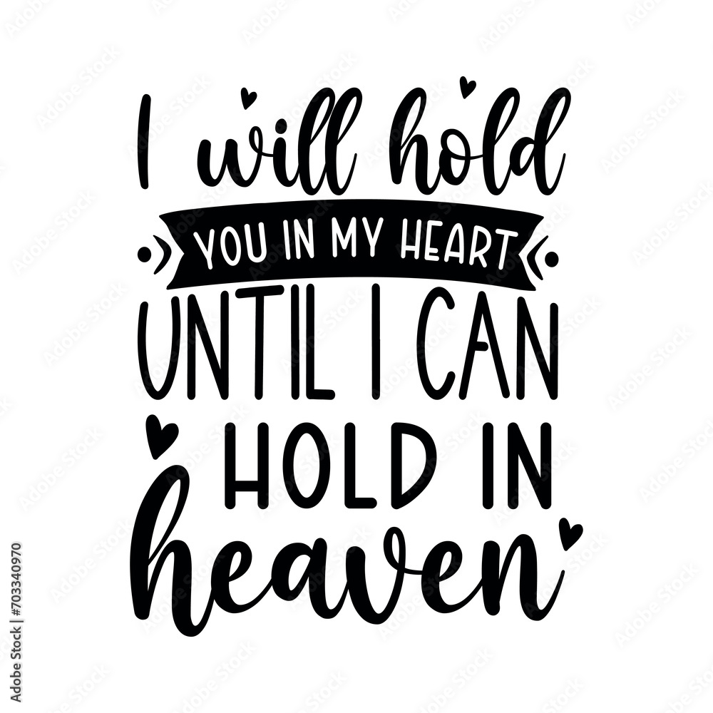 Memorial Quotes Design, Memorial Quotes Svg Design,Remembrance Svg, cardinal svg, I will hold you in my heart until i can hold in heaven