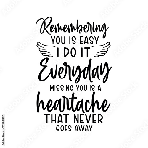 Wallpaper Mural Memorial Quotes Design, Memorial Quotes Svg Design,Remembrance Svg, cardinal svg, Remembering you is easy i do it everyday missing you is a heartache that never goes away Torontodigital.ca