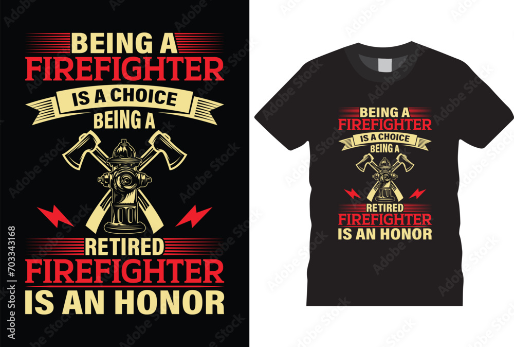 Vetor de Being a firefighter is a choice being a retired firefighter is ...