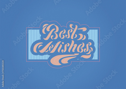 Best Wishes illustration.
Yellow lettering on blue background. (ID: 703385530)