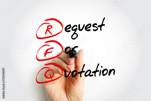 RFQ Request For Quotation - business process in which a company requests a quote from a supplier for the purchase of specific products, acronym text with marker photo