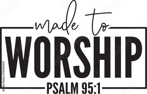 Made to Worship