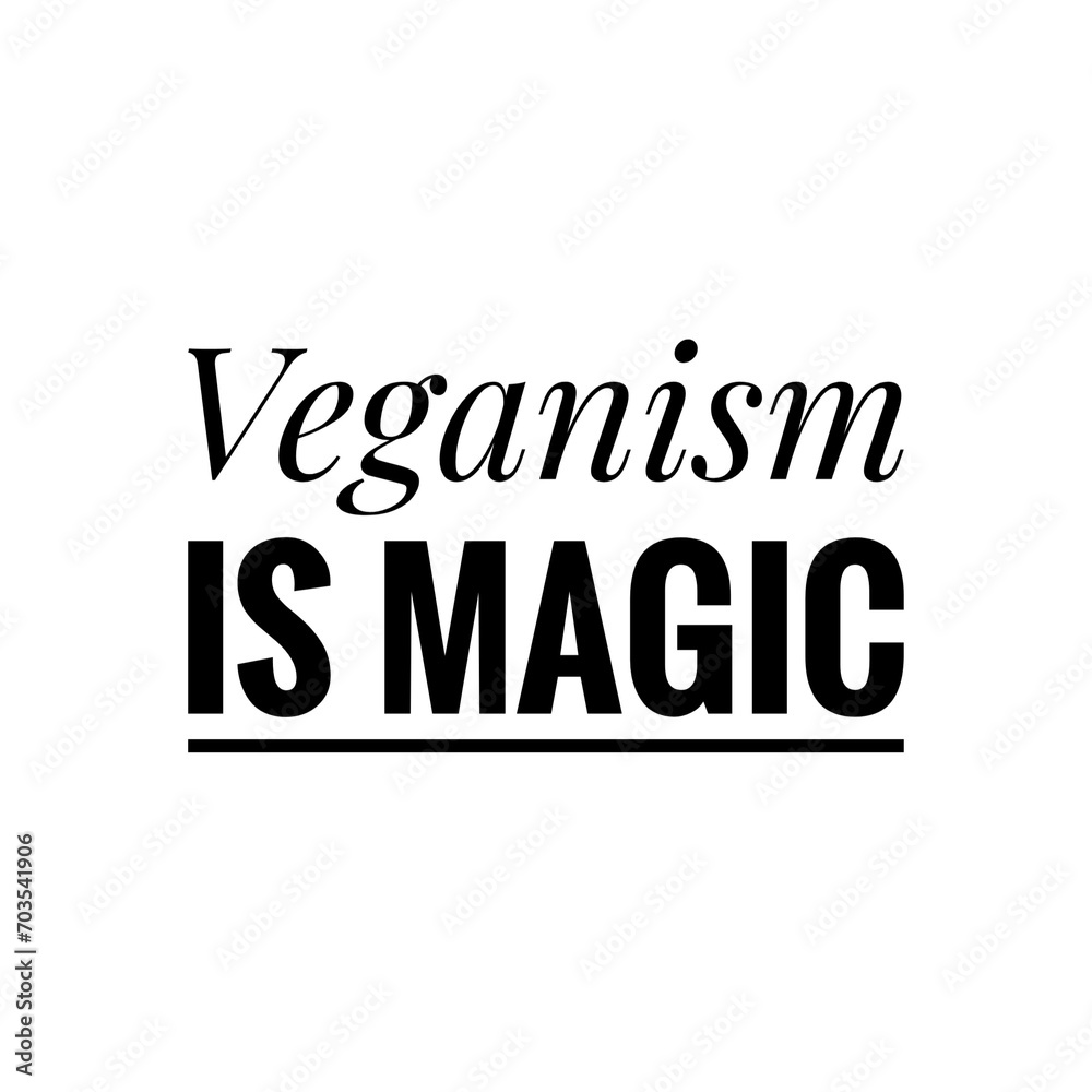 ''Veganism is magic'' Quote Design Illustration