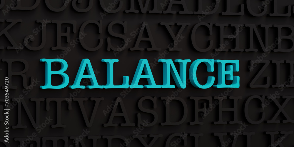 Balance. Dark letters and the text balance in blue. Stability, equilibration, settle. 3D illustration