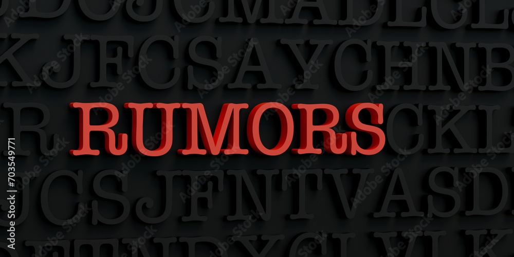 Rumors. Dark letters and the text rumors in red. Whisper, buzz, gossip, communication, message. 3D illustration Rumors. Dark letters and the text rumors in red. Whisper, buzz, gossip, communication, message. 3D illustration