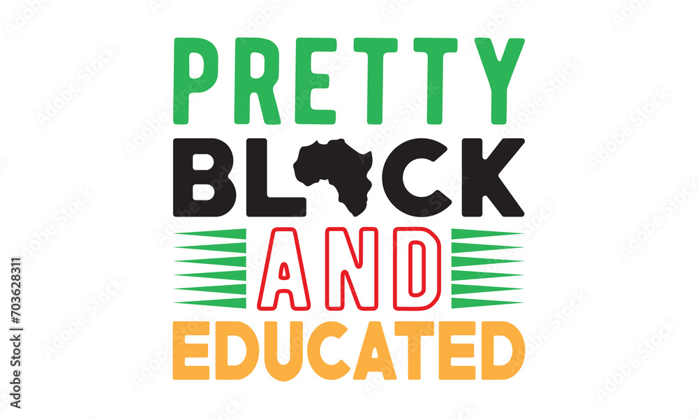 Pretty black and educated,Black history month svg bundle,Black History,black woman svg,black girl magic svg,Black History typography t shirt quotes,Cricut Cut Files,Silhouette,vector,american history Pretty black and educated,Black history month svg bundle,Black History,black woman svg,black girl magic svg,Black History typography t shirt quotes,Cricut Cut Files,Silhouette,vector,american history