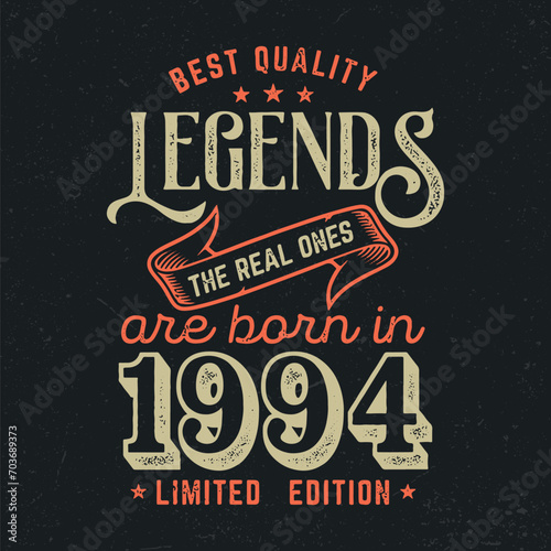 Legends Are Born In 1994 - Fresh Birthday Design. Good For Poster, Wallpaper, T-Shirt, Gift.