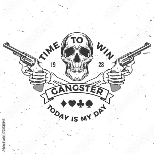 Time to win. Gangster. Street criminal badge design. Vector illustration. Vintage monochrome label, sticker, patch with skeleton hand holding a revolver and skull silhouette.