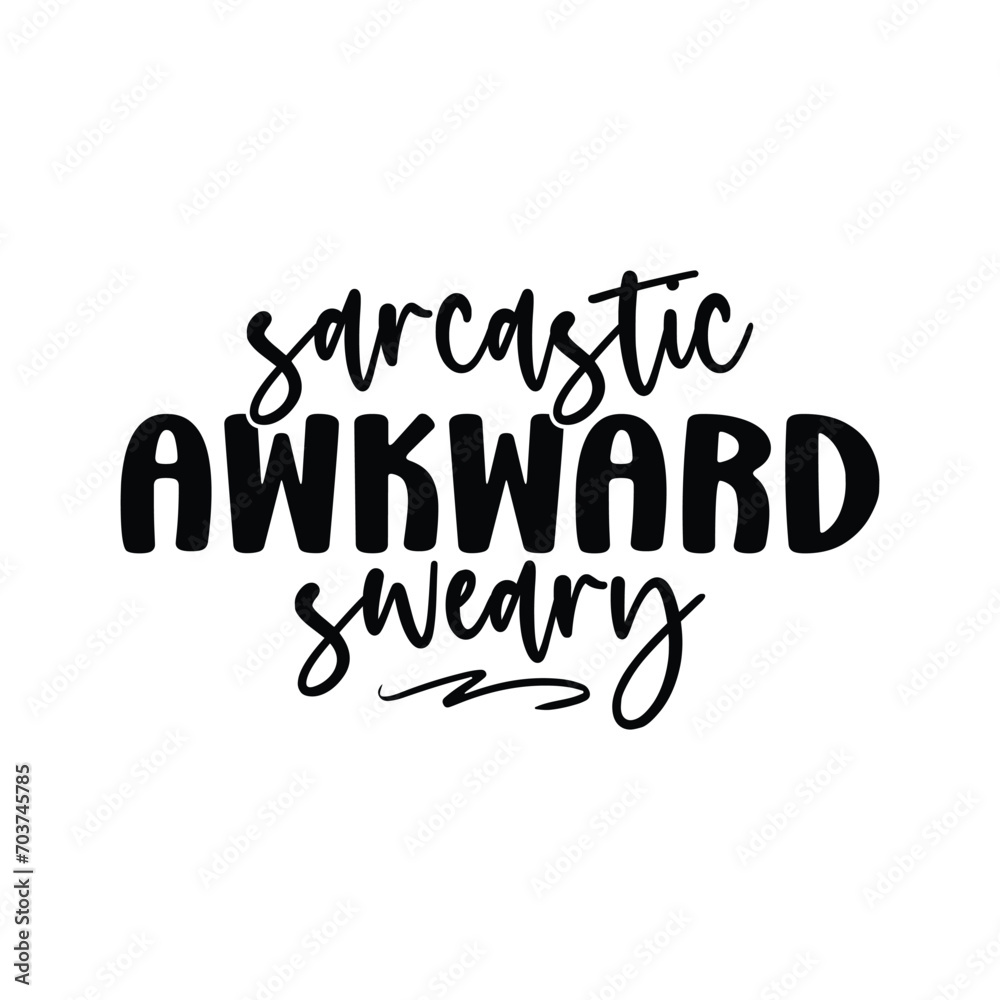 sarcastic awkward sweary