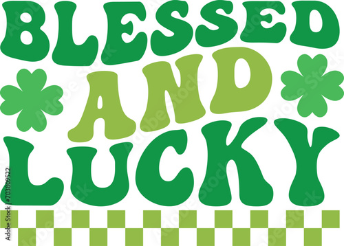 Blessed and lucky Retro T-shirt  St Patrick s Day Shirt  St Patrick s Day Saying  St Patrick s Quote  Shamrock Retro  Irish Retro  Saint Patricks Day  Lucky  Cut File For Cricut And Silhouette