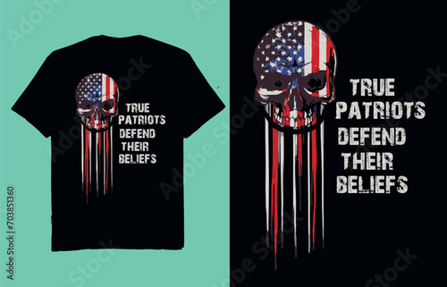 True patriots defend their beliefs - patriotic t-shirt design