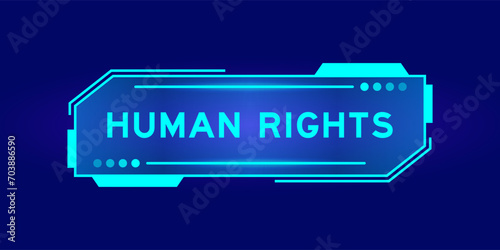 Futuristic hud banner that have word human rights on user interface screen on blue background