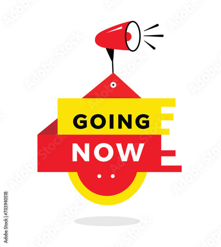 Going now banner, red label with megaphone design modern style. Vector template on white background.