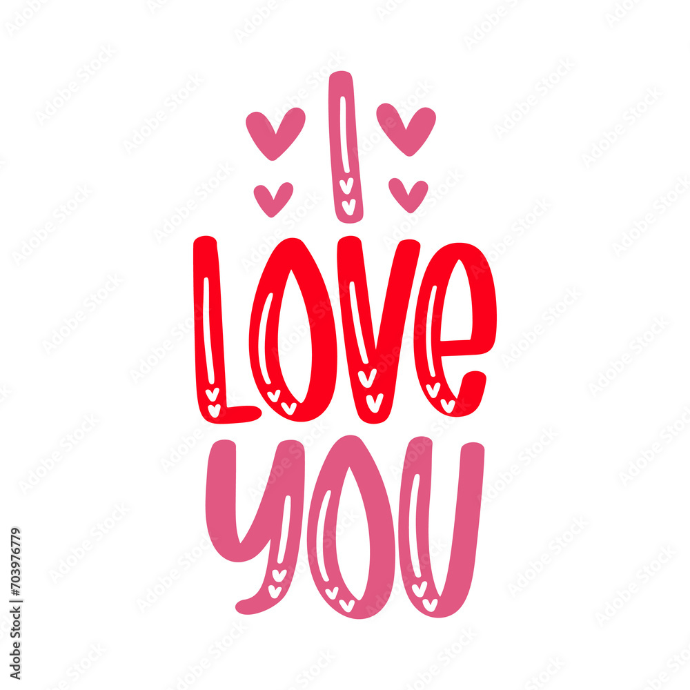 Valentine’s Day I Love You text phrase design on plain white transparent isolated background for shirt, hoodie, sweatshirt, apparel, card, tag, mug, icon, poster or badge