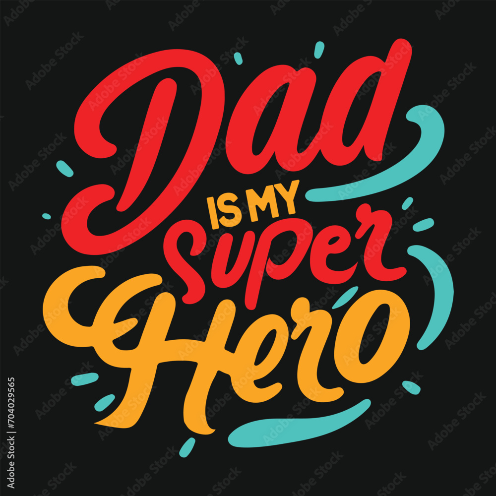 My Dad is my super Hero Typography Tshirt Design