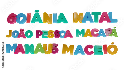 Set 8K de nomes de capitais do Brasil em 3d colorido para carnaval ou turismo de Goiânia, Natal, João Pessoa, Macapá, Manaus e Maceió photo