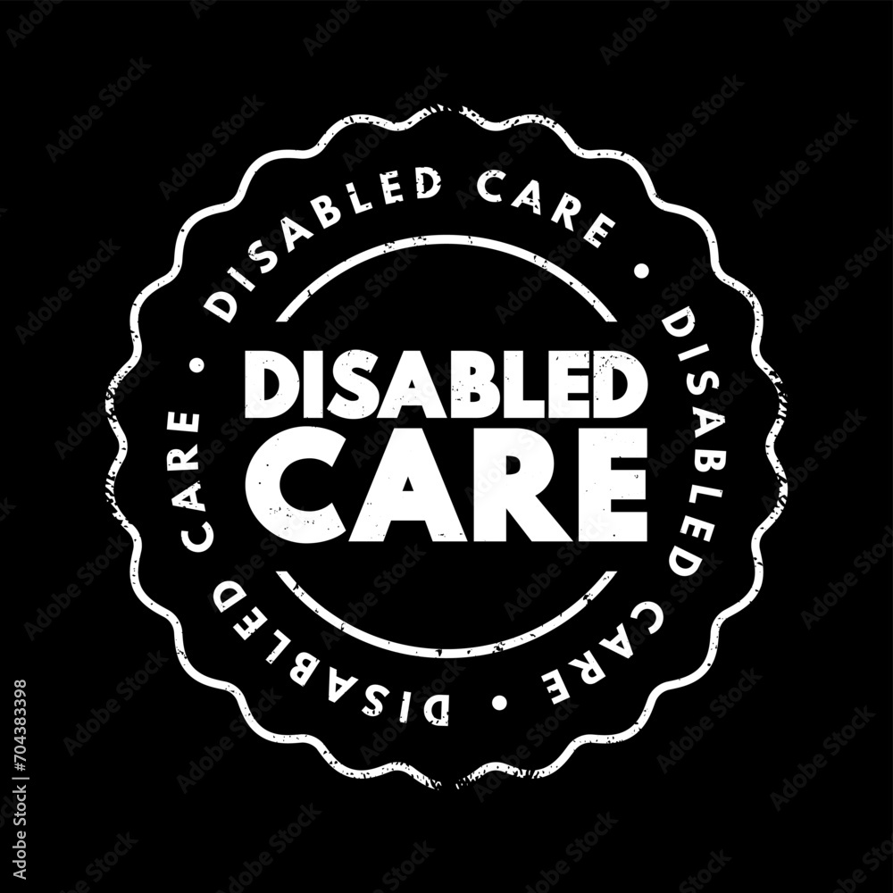 Disabled Care is simply practical help with anything from everyday tasks, text concept stamp Disabled Care is simply practical help with anything from everyday tasks, text concept stamp