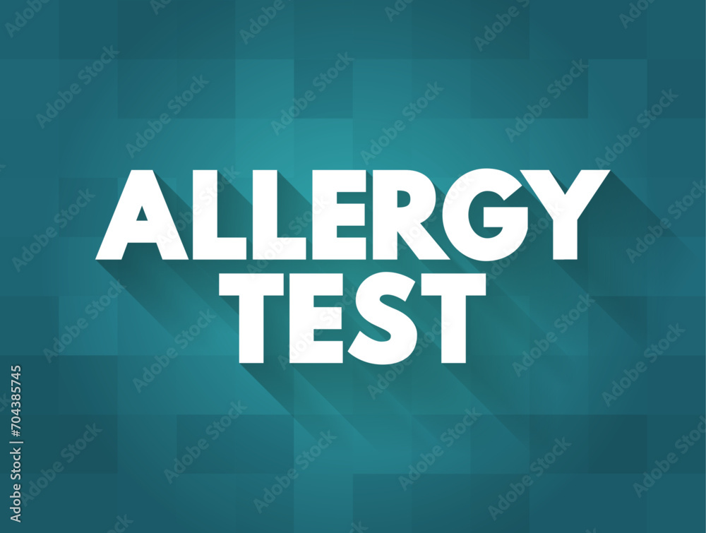 Allergy Tests - used to find out which substances cause a person to have an allergic reaction, text concept background