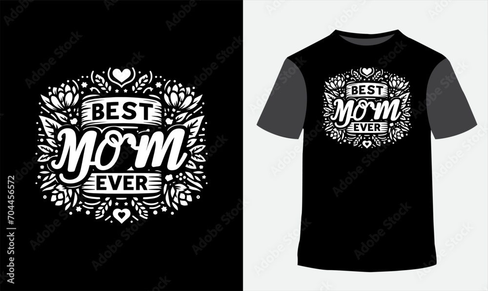 Best mom ever t shirt design for mothers day Best mom ever t shirt design for mothers day