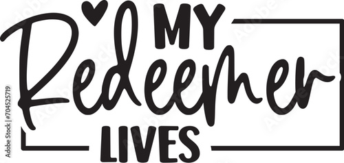 My Redeemer Lives