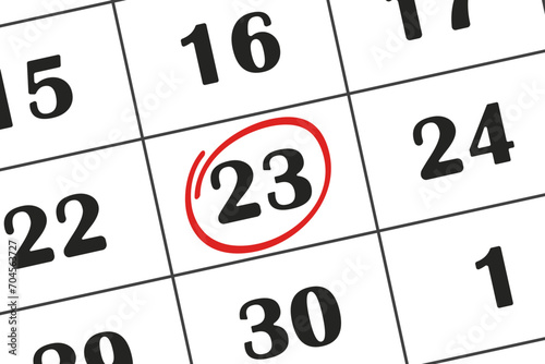 Calendar date, 23 day is circled in red marker. Monthly calendar. Save the date written on your calendar.