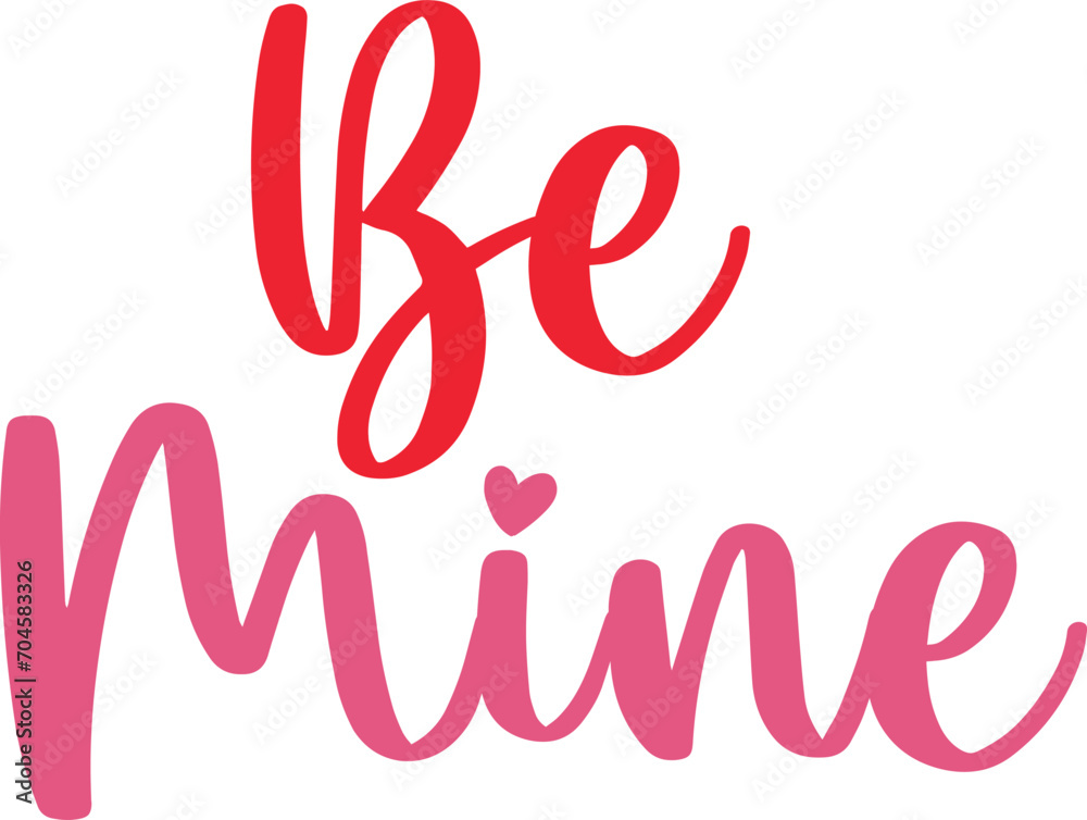 Valentine’s Day Be Mine text phrase design on plain white transparent isolated background for shirt, hoodie, sweatshirt, apparel, card, tag, mug, icon, poster or badge Valentine’s Day Be Mine text phrase design on plain white transparent isolated background for shirt, hoodie, sweatshirt, apparel, card, tag, mug, icon, poster or badge