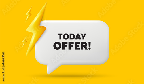 Today offer tag. 3d speech bubble banner with power energy. Special sale price sign. Advertising discounts symbol. Today offer chat speech message. 3d offer talk box. Vector