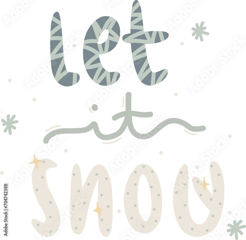 Let It Snow Winter Lettering. Hand Drawn Winter Phrases. Hand Lettering Typography for badge, banner, poster, card