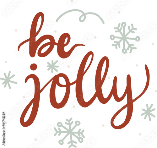 Be Jolly Winter Lettering. Hand Drawn Winter Phrases. Hand Lettering Typography for badge, banner, poster, card