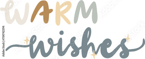 Warm Wishes Winter Lettering. Hand Drawn Winter Phrases. Hand Lettering Typography for badge, banner, poster, card