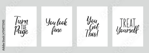 Set of motivational phrases. Turn the page. You look fine. You got this. Treat yourself. Vector illustration. Lettering. Ink illustration.