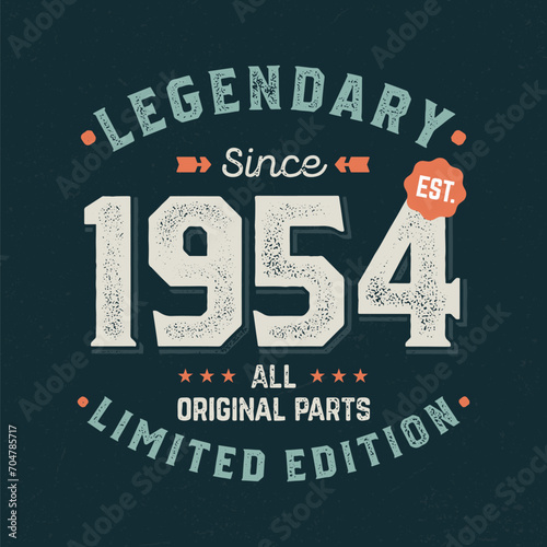 Legendary Since 1954, All Original Parts - Fresh Birthday Design. Good For Poster, Wallpaper, T-Shirt, Gift.