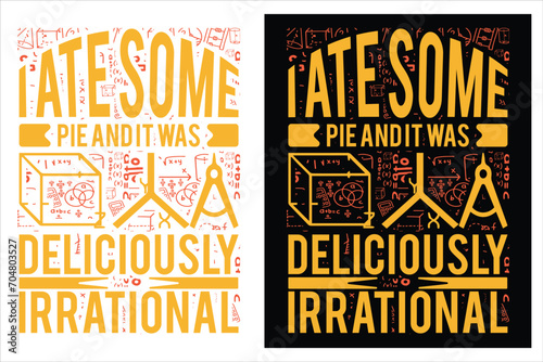 Pi Day T-shirt. Math T-Shirt Design. illustration, mathematics, geometry, graphics, typography, design, fashion, style, vector, background, print,
