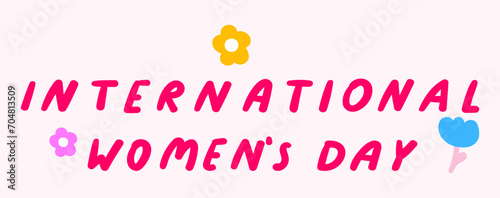 International women's day. Banner. Handwriting phrase on pink background. Hand drawn vector illustration.
