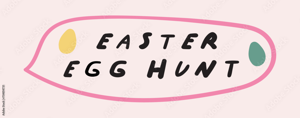 Naklejka premium Speech bubble - Easter egg hunt. Flat vector hand drawn illustration on pink background.