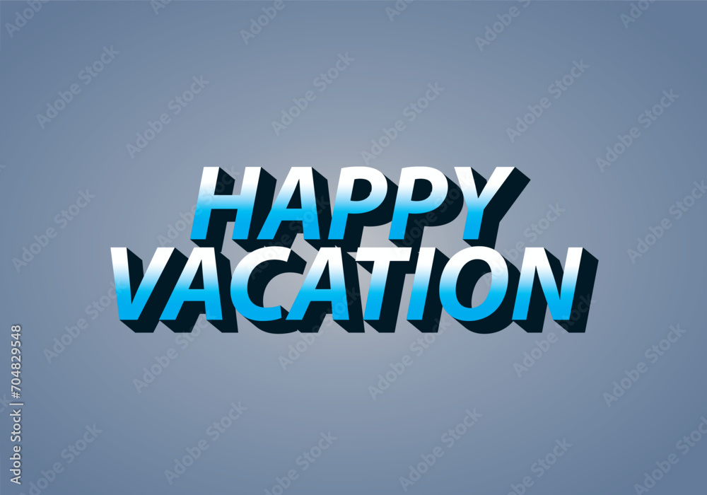 Happy vacation. Text effect in eye catching color with 3D style Happy vacation. Text effect in eye catching color with 3D style
