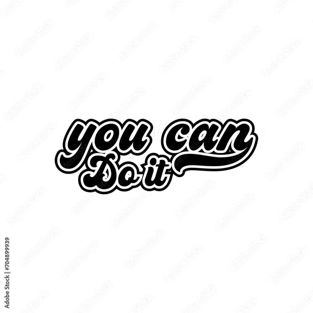 you can do it motivational Creative design quotestypography vector design