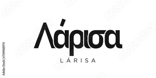 Larisa in the Greece emblem. The design features a geometric style, vector illustration with bold typography in a modern font. The graphic slogan lettering.