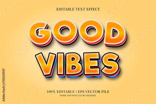 Good Vibes Editable text Effect with 3d vector design
