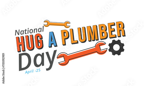 National Hug a Plumber Day. background, banner, card, poster, template. Vector illustration.