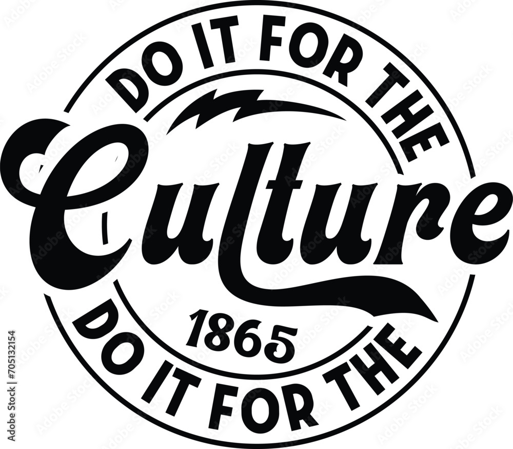 Do It For The Culture Juneteenth 1865 svg ,Juneteenth 1865 ,Juneteenth,Black History svg