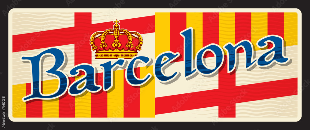 Barcelona travel sticker with royal crown, plaque Spain city luggage tag, vector tin sign. Spain travel and tourism plate with Spanish flag, landmark of Sagrada Familia and city emblem