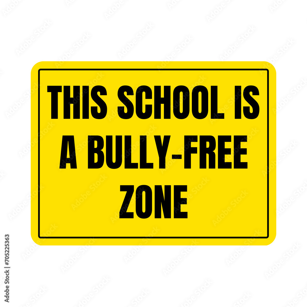 This school is a bully-free zone sign