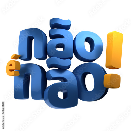 Não é Não tipografia 3d, contra assédio, carnaval, 2024, para políticos, prefeitos, governadores, candidatos, blocos, agências, criativos e designers photo