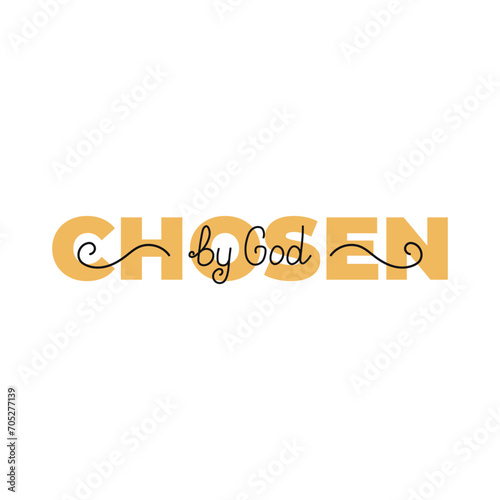 Chosen, Christian Calligraphy design, Typography for print or use as poster, card, flyer or T Shirt