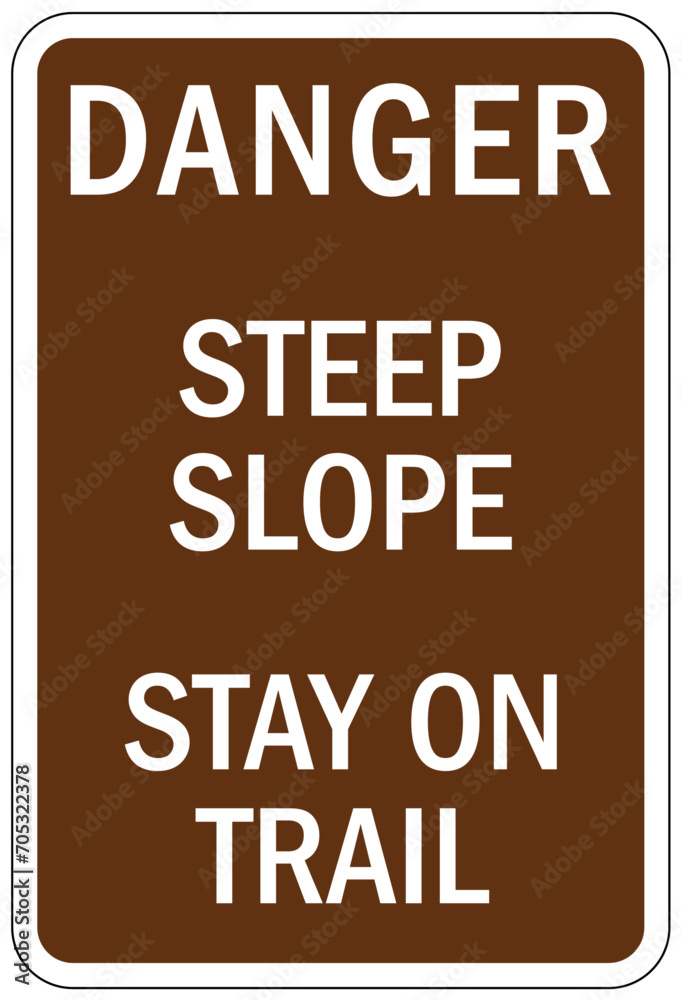 Directional hiking trail safety sign steep slope, stay on trail