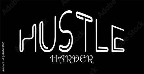 typography hustle harder for print t shirt
