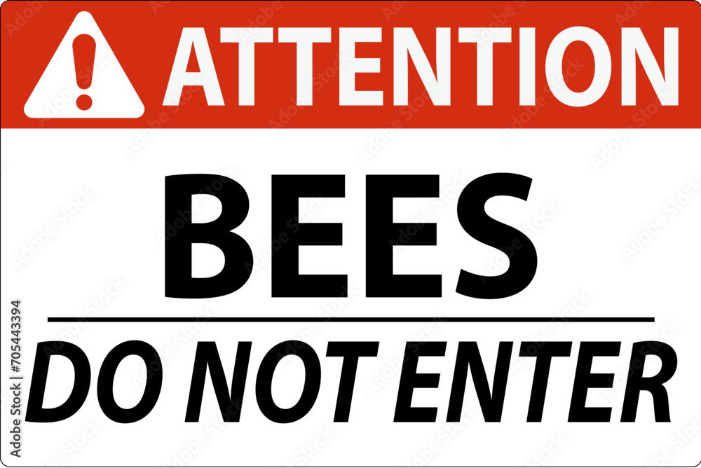 Attention Sign Bees - Do Not Enter